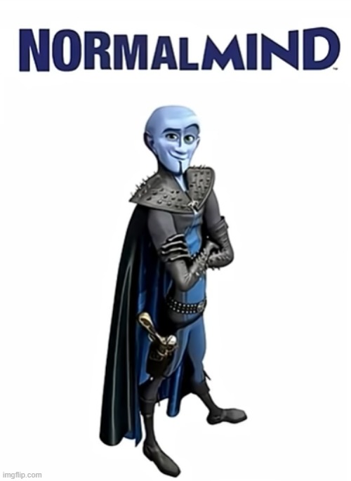 Megamind without his goofy ahh forehead | image tagged in megamind | made w/ Imgflip meme maker