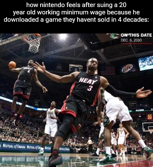 Ballin reference template | how nintendo feels after suing a 20 year old working minimum wage because he downloaded a game they havent sold in 4 decades: | image tagged in ballin reference template | made w/ Imgflip meme maker