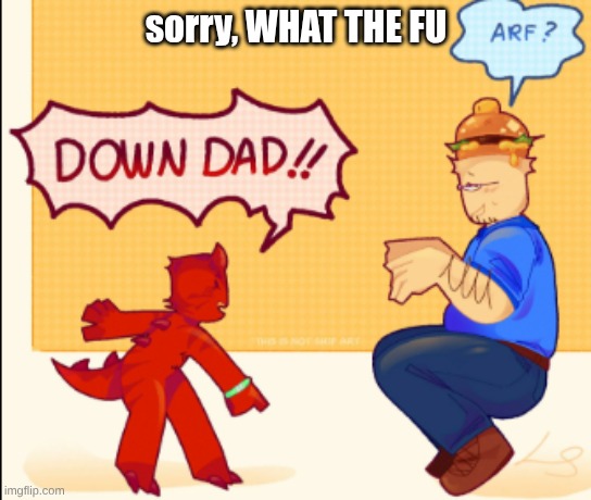 why, just why | sorry, WHAT THE FU | image tagged in no just no,coolkid,007 | made w/ Imgflip meme maker