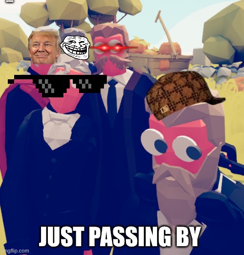 Suspicious wobblers | nothing; just passing by | image tagged in suspicious wobblers | made w/ Imgflip meme maker