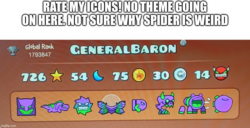 First big change I had! I would like some feedback! | Rate My Icons! No theme going on here. Not sure why Spider is weird | image tagged in geometry dash | made w/ Imgflip meme maker