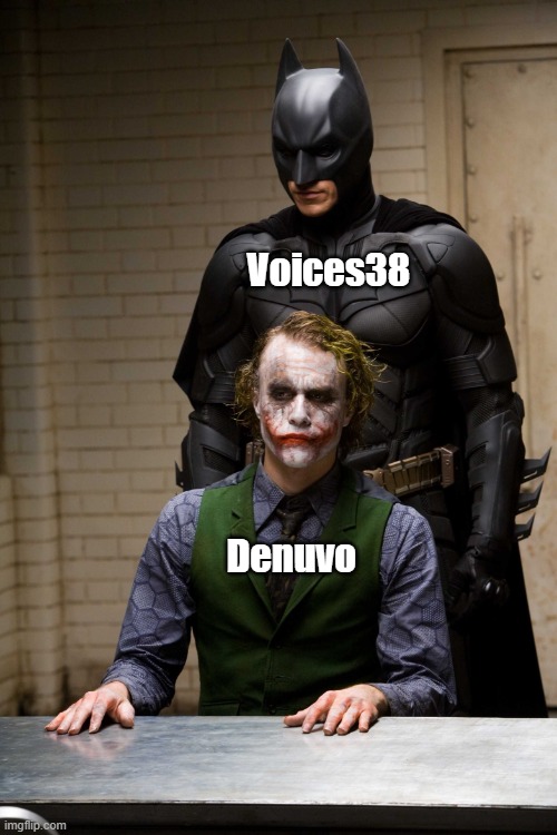Our Hero | Voices38; Denuvo | image tagged in batman behind joker | made w/ Imgflip meme maker