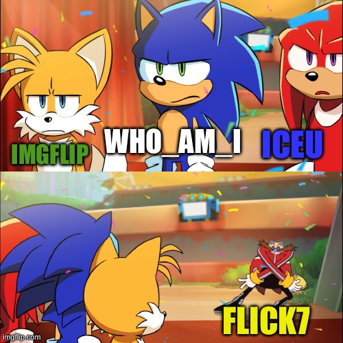 Team Sonic Eggman dance | Who_am_i; ICEU; Imgflip; Flick7 | image tagged in team sonic eggman dance | made w/ Imgflip meme maker