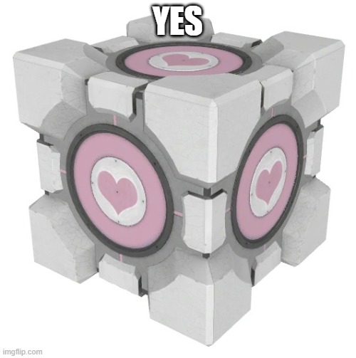 Companion cube | yes | image tagged in companion cube | made w/ Imgflip meme maker