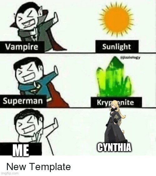 vampire superman meme | Cynthia; Me | image tagged in vampire superman meme | made w/ Imgflip meme maker