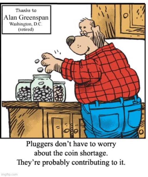 Pluggers | image tagged in comics,pluggers,coins,shortage,contribution,hoarding | made w/ Imgflip meme maker