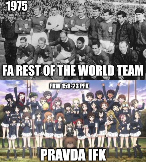 The result of Monica's score being hacked. | 1975; FA Rest of the World Team; FRW 159-23 PFK; Pravda IFK | image tagged in wtf,1975,what,huh,ummmmm | made w/ Imgflip meme maker