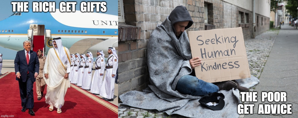 Moral Values | the  rich  get  gifts; the  poor  get  advice | made w/ Imgflip meme maker