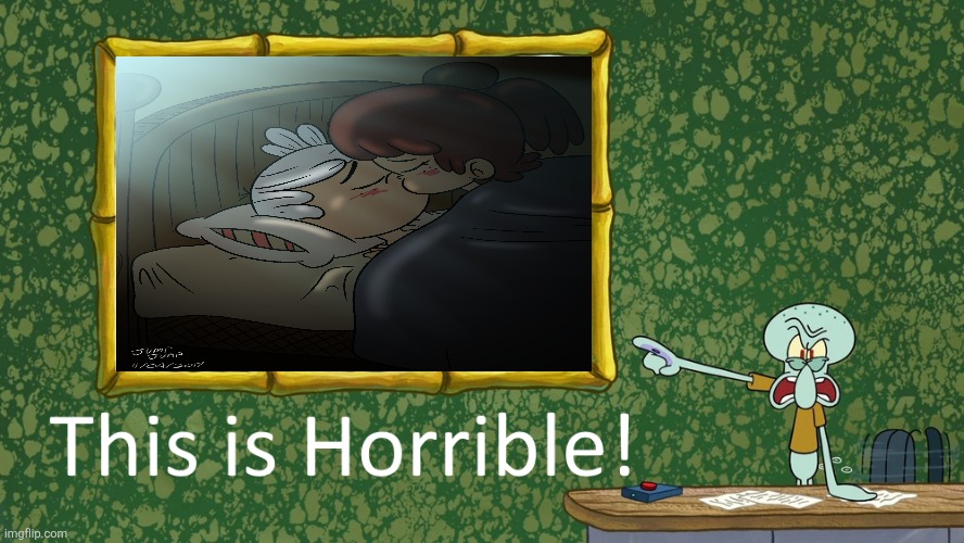 Squidward says Loudcest is Horrible (OLD NEWS! that pic is 9 years old, so it's in 2017) | image tagged in squidward says x is horrible,loudcest,the loud house,spongebob,wtf,why are you reading the tags | made w/ Imgflip meme maker
