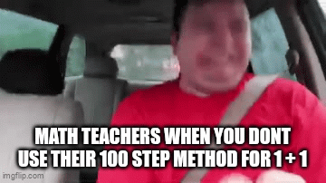 Math teachers really be crashing out over ts - Imgflip