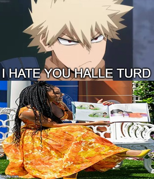 bakugo don't like amber heard | i hate you halle turd | image tagged in bakugo don't like who,amber heard,amber turd,the little mermaid,my hero academia,i hate you | made w/ Imgflip meme maker
