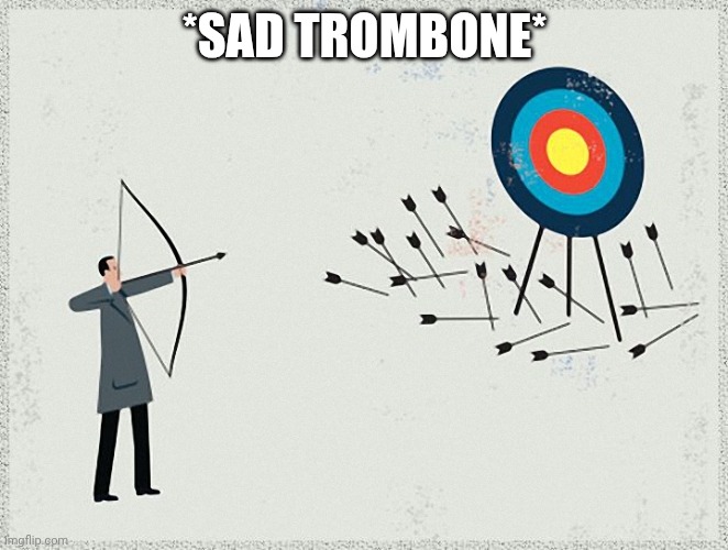 :( | *sad trombone* | image tagged in failure,sad trombone | made w/ Imgflip meme maker