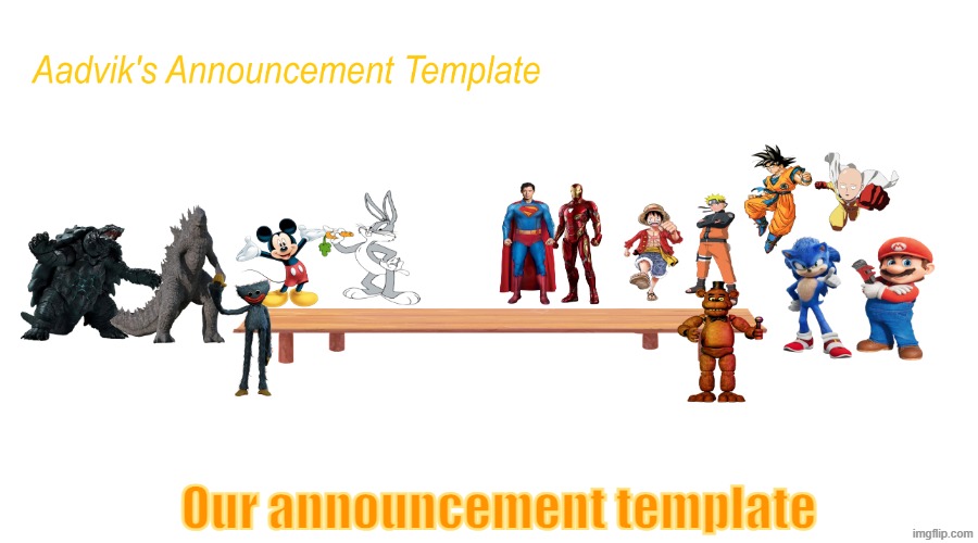 Our announcement template | Our announcement template | image tagged in aadvik's announcement template | made w/ Imgflip meme maker