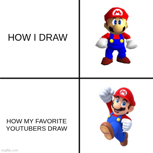 Low quality mario vs high quality mariao | how i draw; how my favorite youtubers draw | image tagged in low quality mario vs high quality mariao | made w/ Imgflip meme maker