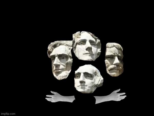 i tried my best | image tagged in bohemian rhapsody,freddie mercury,queen,mount rushmore,parody | made w/ Imgflip meme maker
