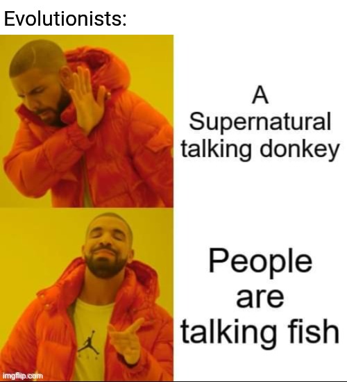 Evolutionists: | made w/ Imgflip meme maker