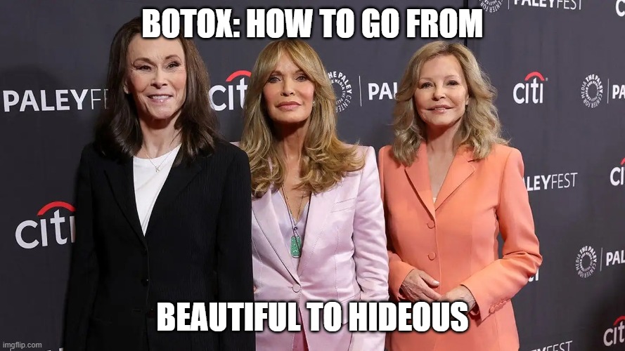 Charlie's Botox Angels | Botox: How to Go from; Beautiful to Hideous | image tagged in charlie's botox angels,angels | made w/ Imgflip meme maker