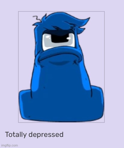 Totally depressed | made w/ Imgflip meme maker