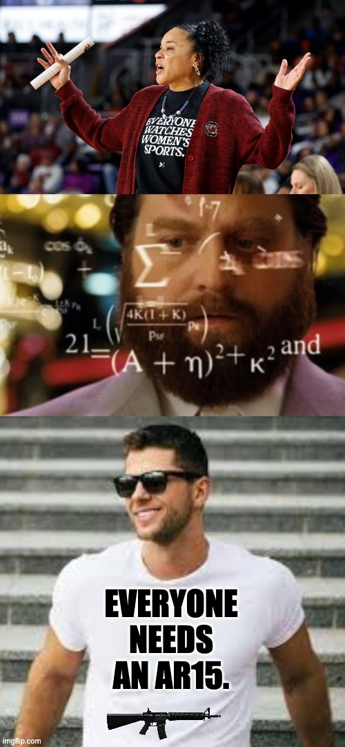 Everyone needs an ar15. | image tagged in trying to calculate how much sleep i can get,look at my t-shirt | made w/ Imgflip meme maker