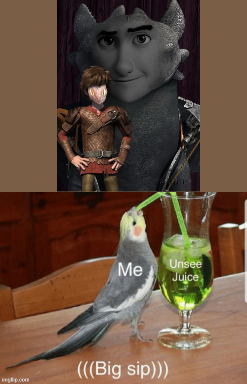 Unsee juice | image tagged in unsee juice,how to train your dragon | made w/ Imgflip meme maker