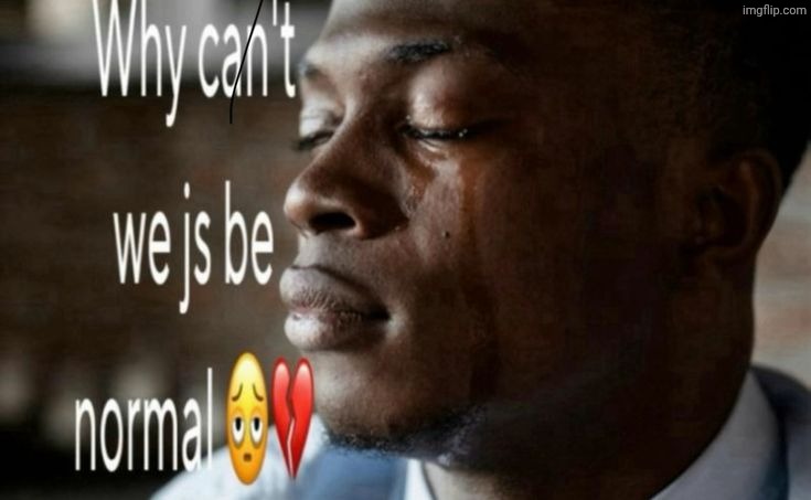 Why can't we js be normal | image tagged in why can't we js be normal | made w/ Imgflip meme maker