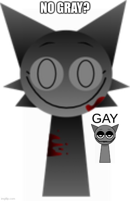 Wenda (horror mode) | no gray? gay | image tagged in wenda horror mode | made w/ Imgflip meme maker