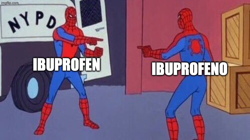 spiderman pointing at spiderman | ibuprofen; ibuprofeno | image tagged in spiderman pointing at spiderman | made w/ Imgflip meme maker