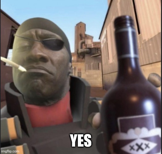 Demoman Agreeing | Yes | image tagged in demoman agreeing | made w/ Imgflip meme maker
