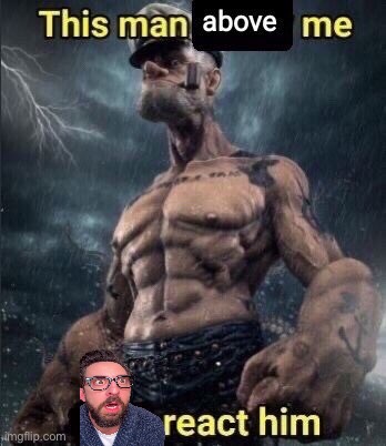 Adam rose btw | image tagged in this man above me fish react him | made w/ Imgflip meme maker