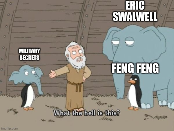 Sell out for S3x | Eric swalwell; Military secrets; Feng feng | image tagged in what the hell is this,leftists,democrats,high treason,liberals | made w/ Imgflip meme maker