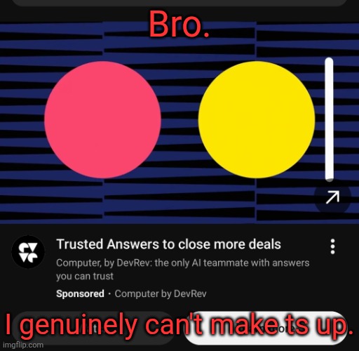 HE'S REAL. | Bro. I genuinely can't make ts up. | made w/ Imgflip meme maker