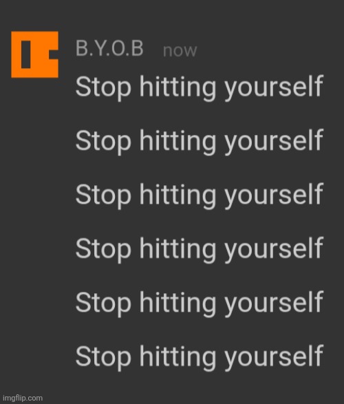New template | image tagged in stop hitting yourself | made w/ Imgflip meme maker