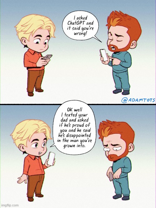 image tagged in chatgpt,texting,dad,proud,disappointed,oof | made w/ Imgflip meme maker