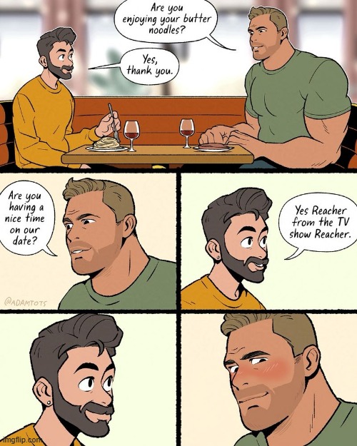 image tagged in adam,date,butter,noodles,reacher,aww | made w/ Imgflip meme maker