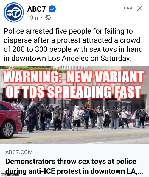 New Variant Of TDS Spreading Fast In Southern California | Warning:  New Variant Of TDS Spreading Fast | image tagged in tds,woke,stupid liberals,special kind of stupid,funny memes,political meme | made w/ Imgflip meme maker
