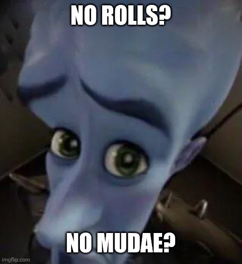 No rolls? | No Rolls? No Mudae? | image tagged in megamind no b | made w/ Imgflip meme maker