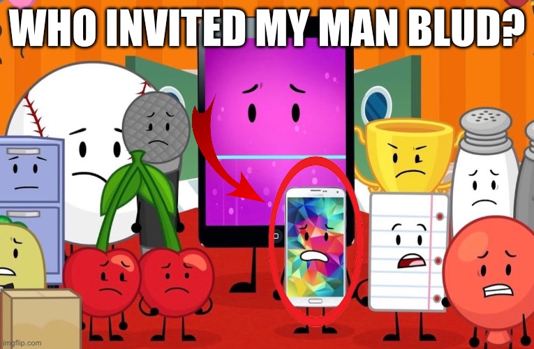 Who invited my man blud | WHO INVITED MY MAN BLUD? | image tagged in memes,who invited my man blud | made w/ Imgflip meme maker