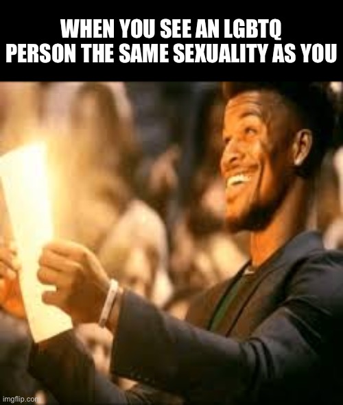 Yippee | When you see an lgbtq person the same sexuality as you | image tagged in jimmy butler happy,lgbtq,memes | made w/ Imgflip meme maker
