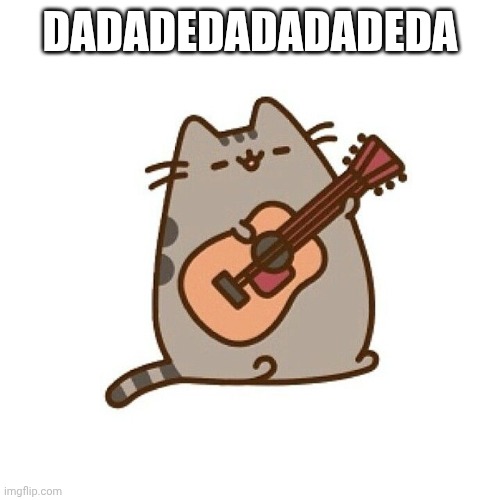 This Pusheen | Dadadedadadadeda | image tagged in this pusheen | made w/ Imgflip meme maker