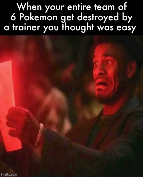 How the hell | When your entire team of 6 Pokemon get destroyed by a trainer you thought was easy | image tagged in jimmy butler horrified | made w/ Imgflip meme maker