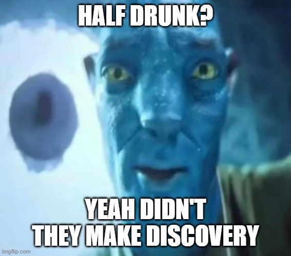 Avatar guy | half drunk? yeah didn't they make discovery | image tagged in avatar guy,daft punk,memes,music | made w/ Imgflip meme maker