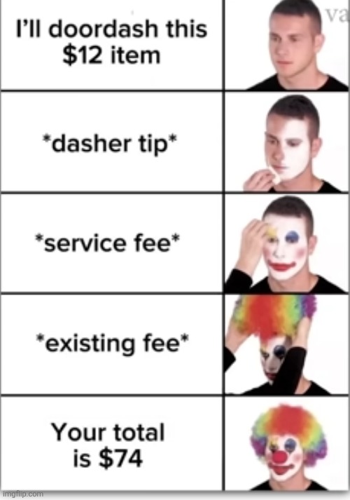 image tagged in memes,doordash,food,money,expensive,clown | made w/ Imgflip meme maker