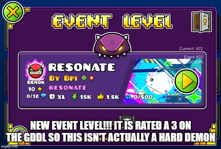 I've been waiting for this | New event level!!! It is rated a 3 on the GDDL so this isn't actually a hard demon | image tagged in event level,geometry dash,resonate | made w/ Imgflip meme maker