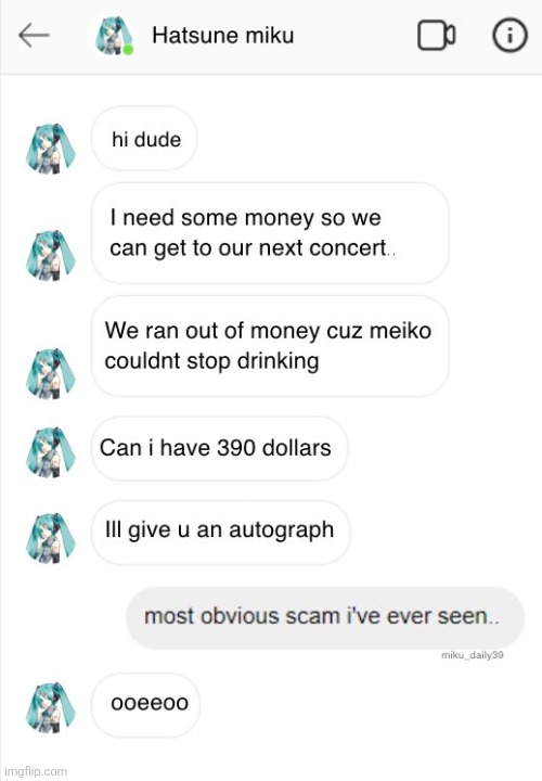image tagged in memes,hatsune miku,autograph,meiko,money,scam | made w/ Imgflip meme maker