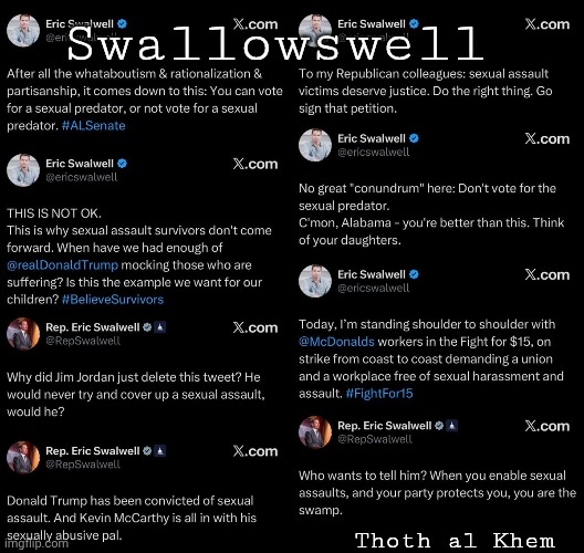 Eric Swalwell on sexual assault. | Swallowswell; Thoth al Khem | image tagged in serial rapist allegedly eric swalwell,swallow well for governor of alcatraz,swallow sexual deviant | made w/ Imgflip meme maker