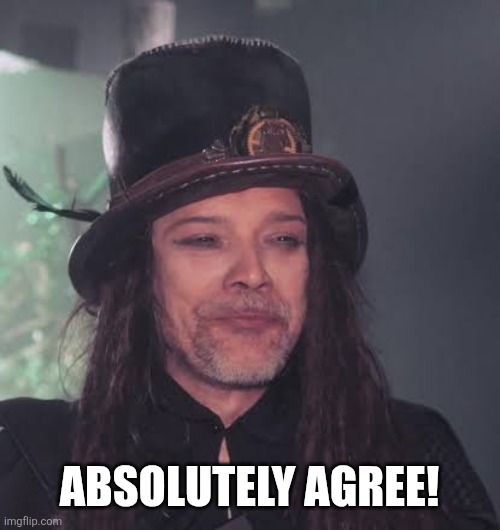 Absolutely agree! | made w/ Imgflip meme maker