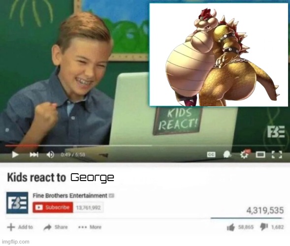 Kids React to | George | image tagged in kids react to | made w/ Imgflip meme maker
