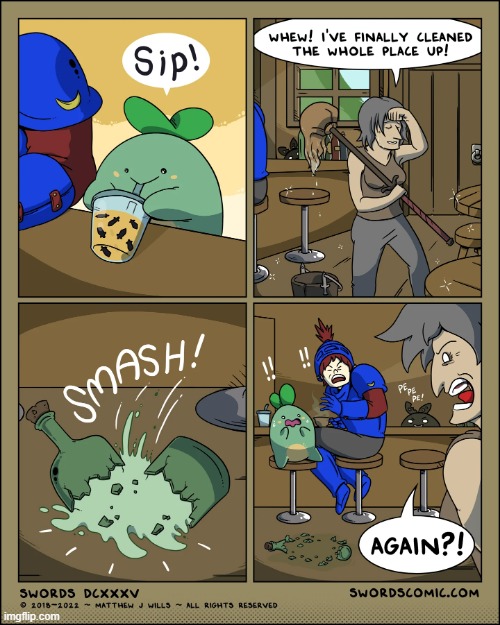 The tavern is clean! But... | image tagged in swords,sprout,quest,bubble tea,bottle,smash | made w/ Imgflip meme maker