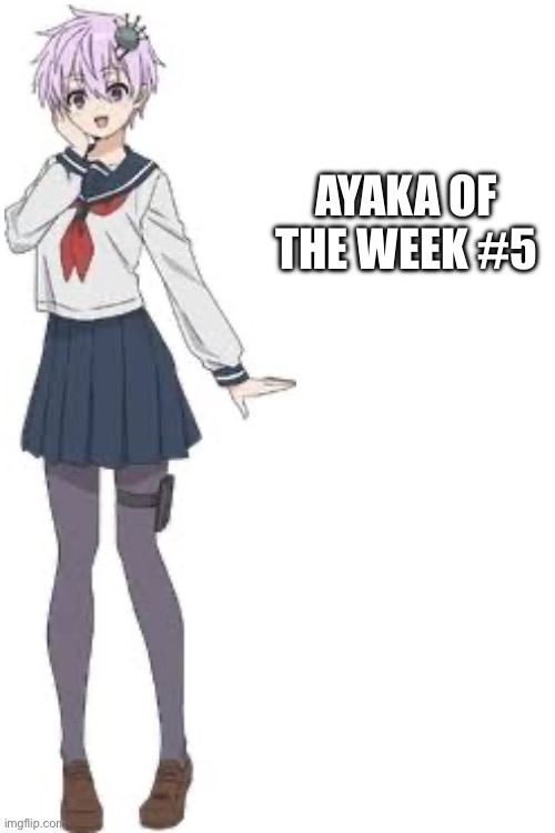 Ayaka of the week #5 | image tagged in pls help out to continue | made w/ Imgflip meme maker