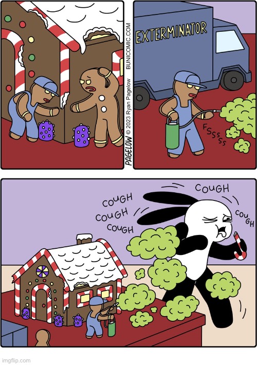 Buni Comics | image tagged in comics,buni comics,gingerbread house,gingerbread men,exterminator,pest control | made w/ Imgflip meme maker